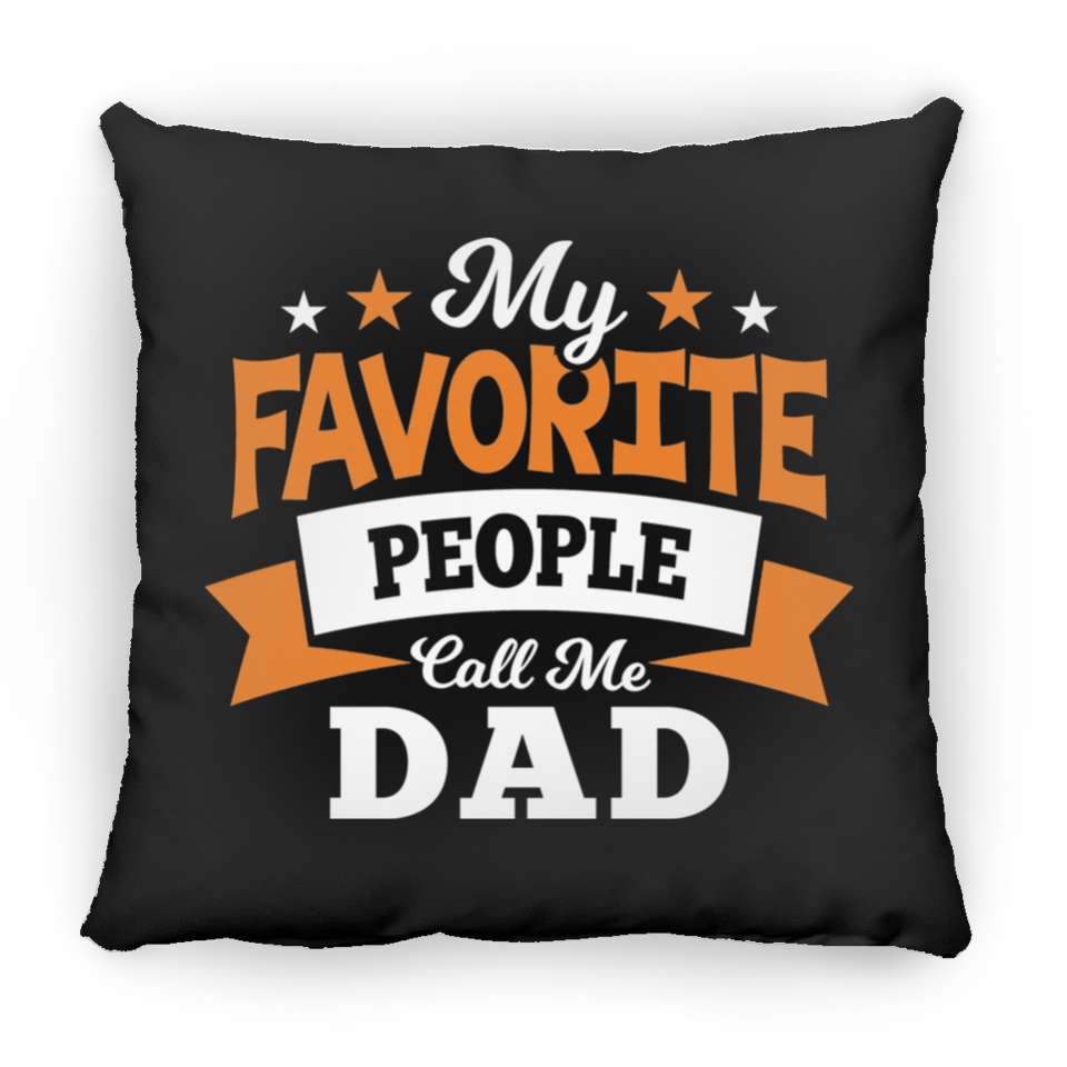 My Favorite People Call Me Dad - Throw Pillow Black