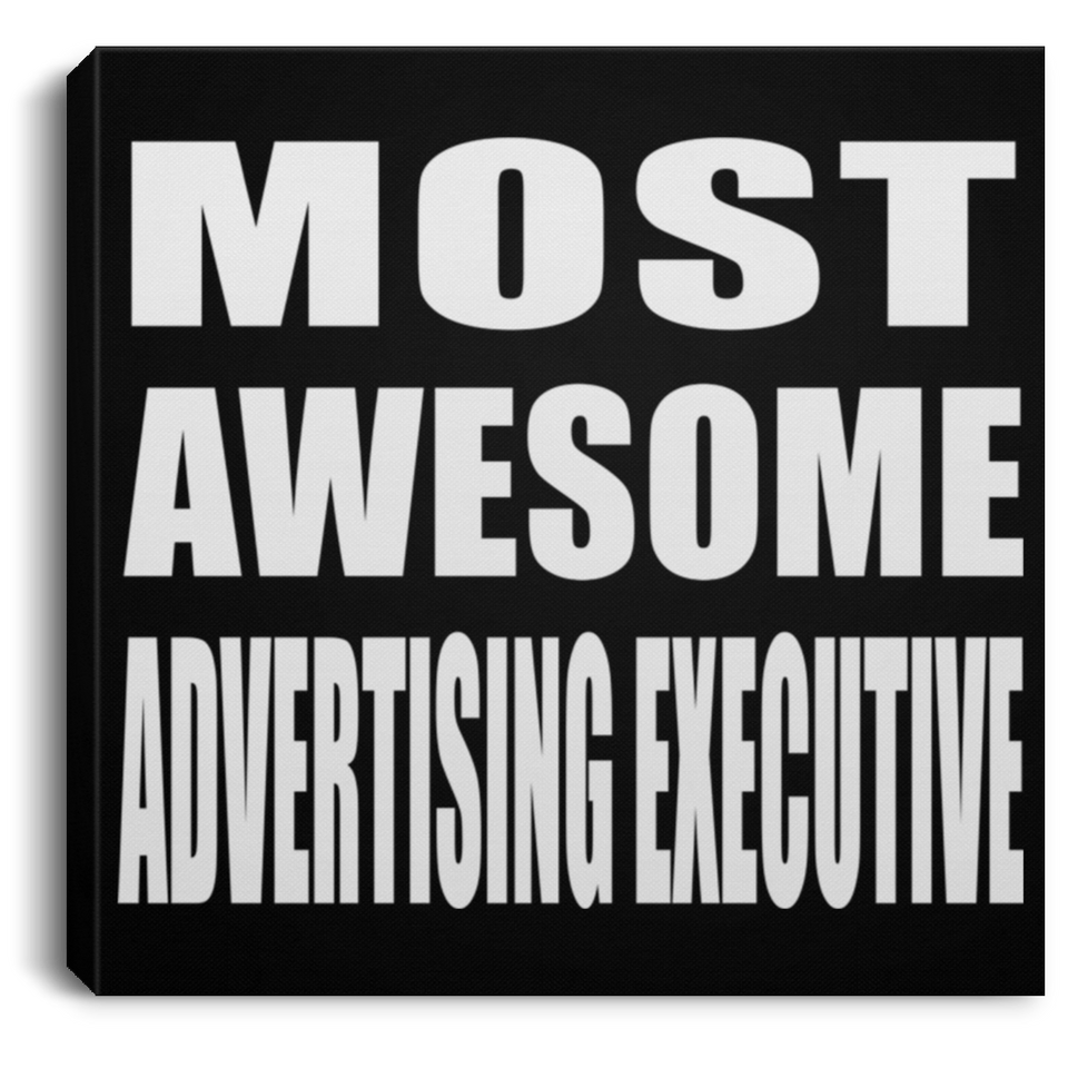 Most Awesome Advertising Executive - Canvas Square