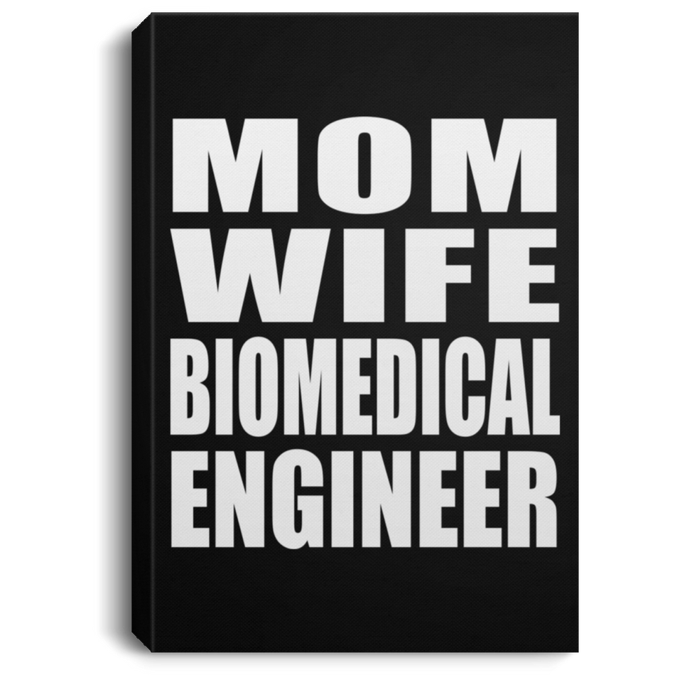 Mom Wife Biomedical Engineer - Canvas Portrait