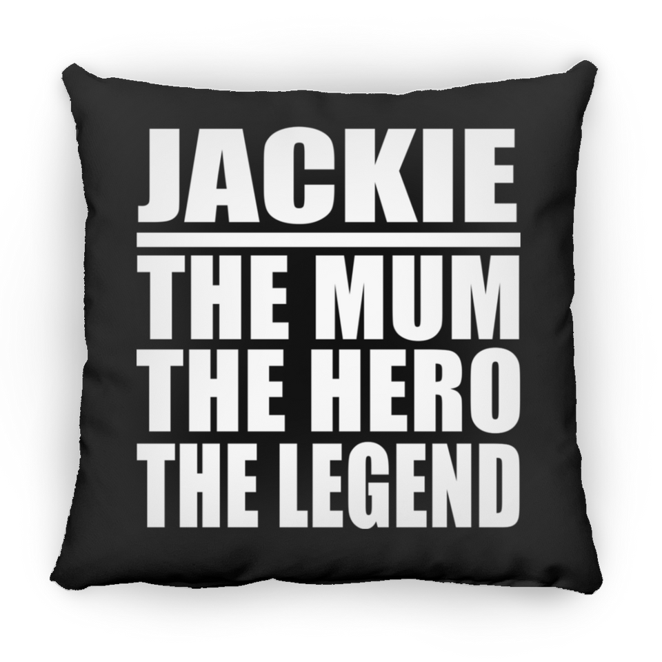 Jackie The Mum The Hero The Legend - Throw Pillow Black