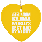 Veterinarian By Day World's Best Dad By Night - Heart Ornament