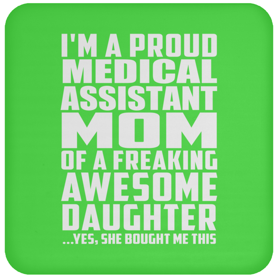 Proud Medical Assistant Mom Of Awesome Daughter - Drink Coaster