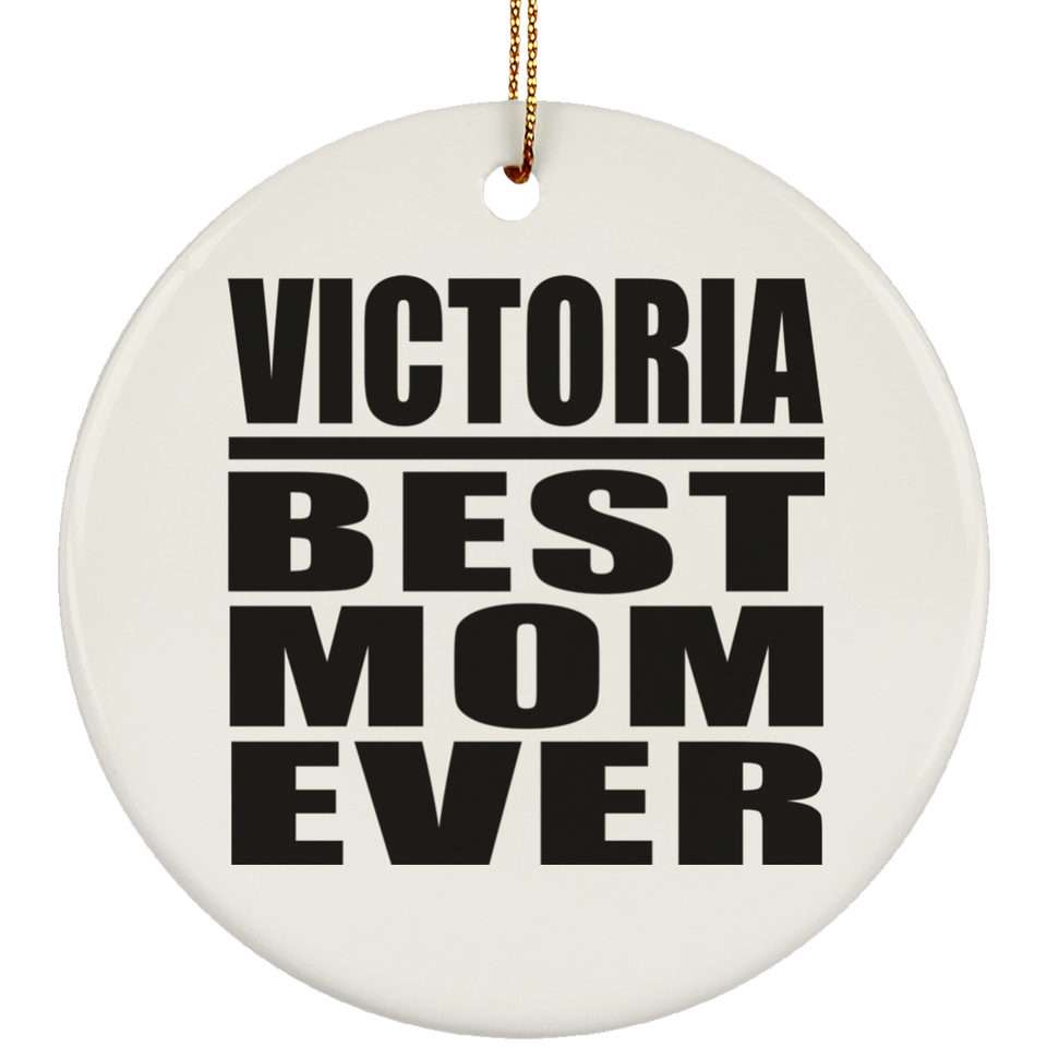 Victoria Best Mom Ever - Circle Ornament