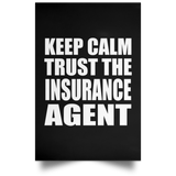 Keep Calm and Trust The Insurance Agent - Poster Portrait