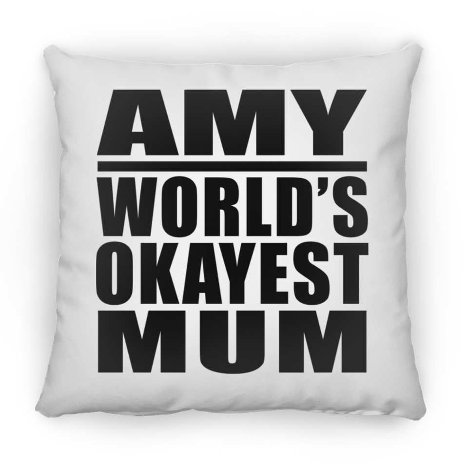 Amy World's Okayest Mum - Throw Pillow