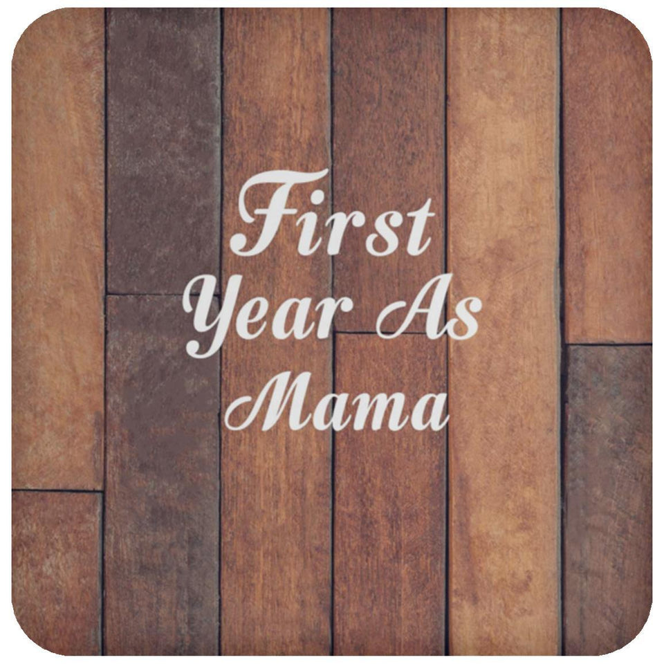 First Year As Mama - Drink Coaster E