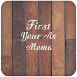 First Year As Mama - Drink Coaster E