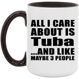 All I Care About Is Tuba - 15oz Accent Mug Black
