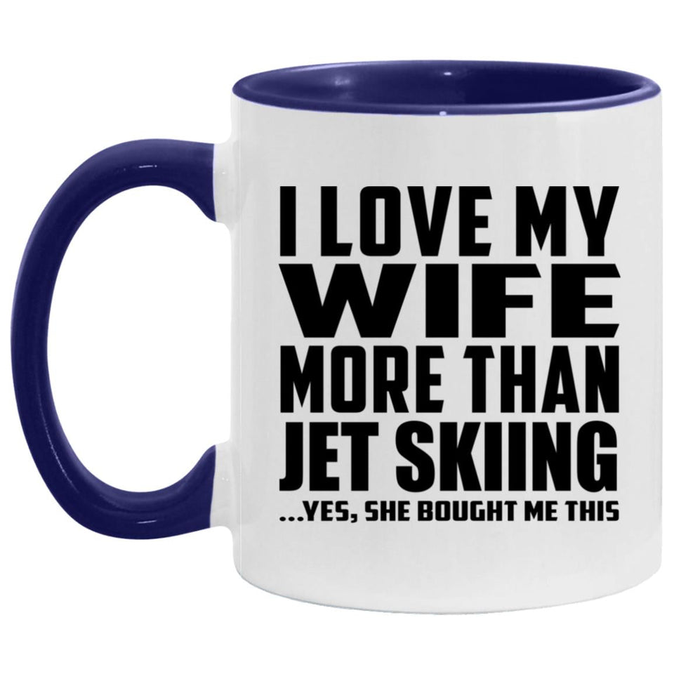 I Love My Wife More Than Jet Skiing - 11oz Accent Mug Purple