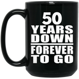 50th Anniversary 50 Years Down Forever to Go - 15oz Coffee Mug Black