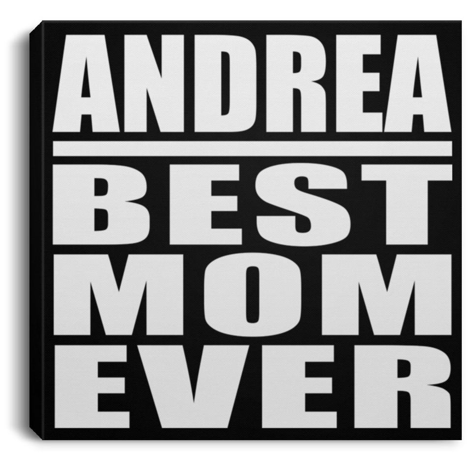 Andrea Best Mom Ever - Canvas Square