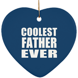 Coolest Father Ever - Heart Ornament