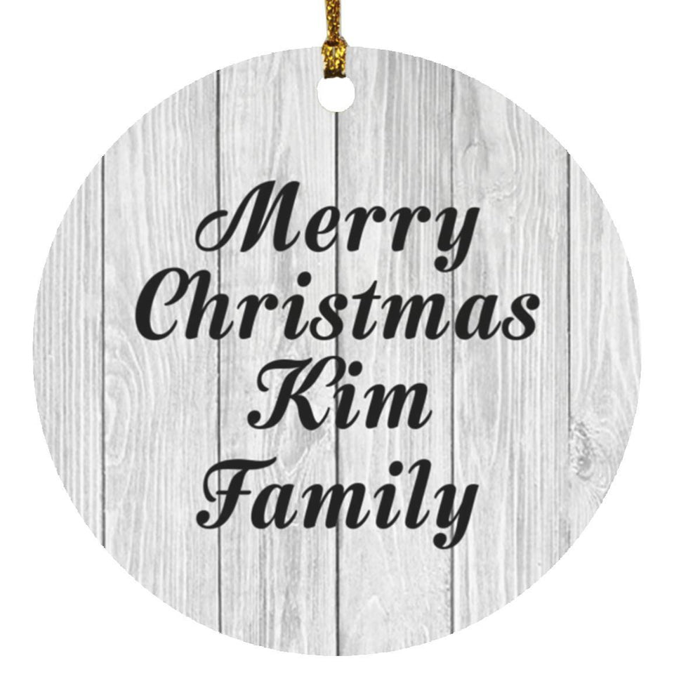 Merry Christmas Kim Family - Circle Ornament F