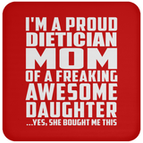 Proud Dietician Mom Of Awesome Daughter - Drink Coaster