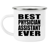 Best Physician Assistant Ever - 12oz Camping Mug