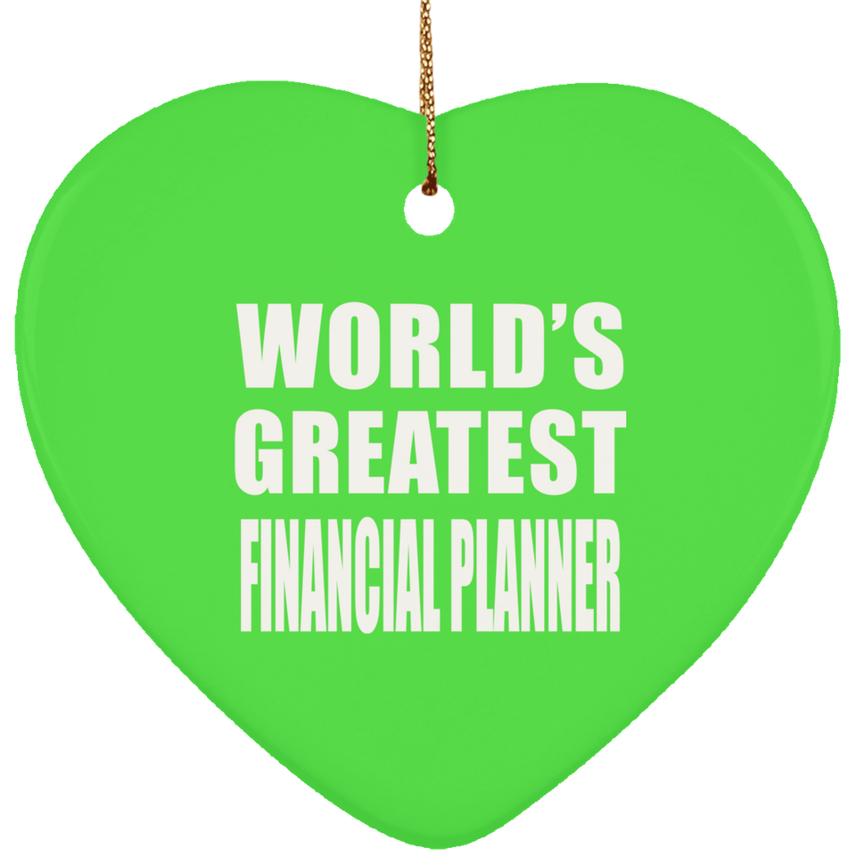 World's Greatest Financial Planner - Heart Ornament