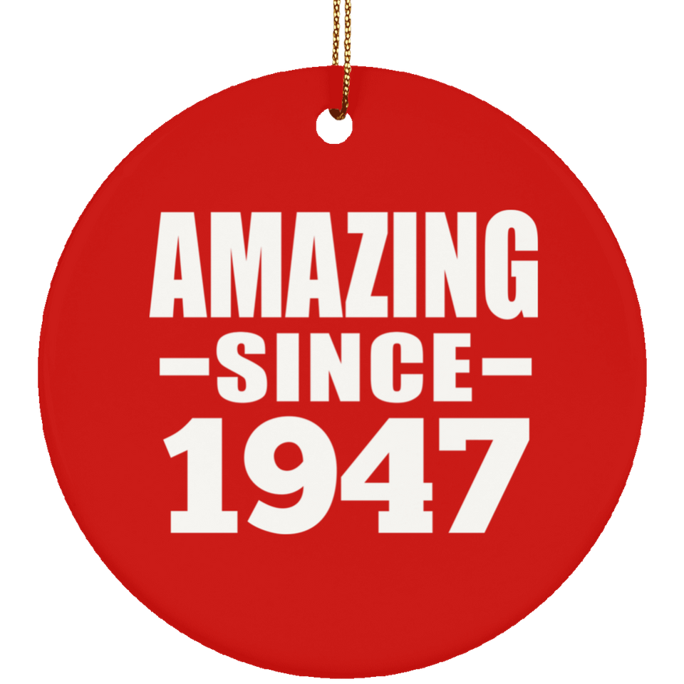 77th Birthday Amazing Since 1947 - Circle Ornament