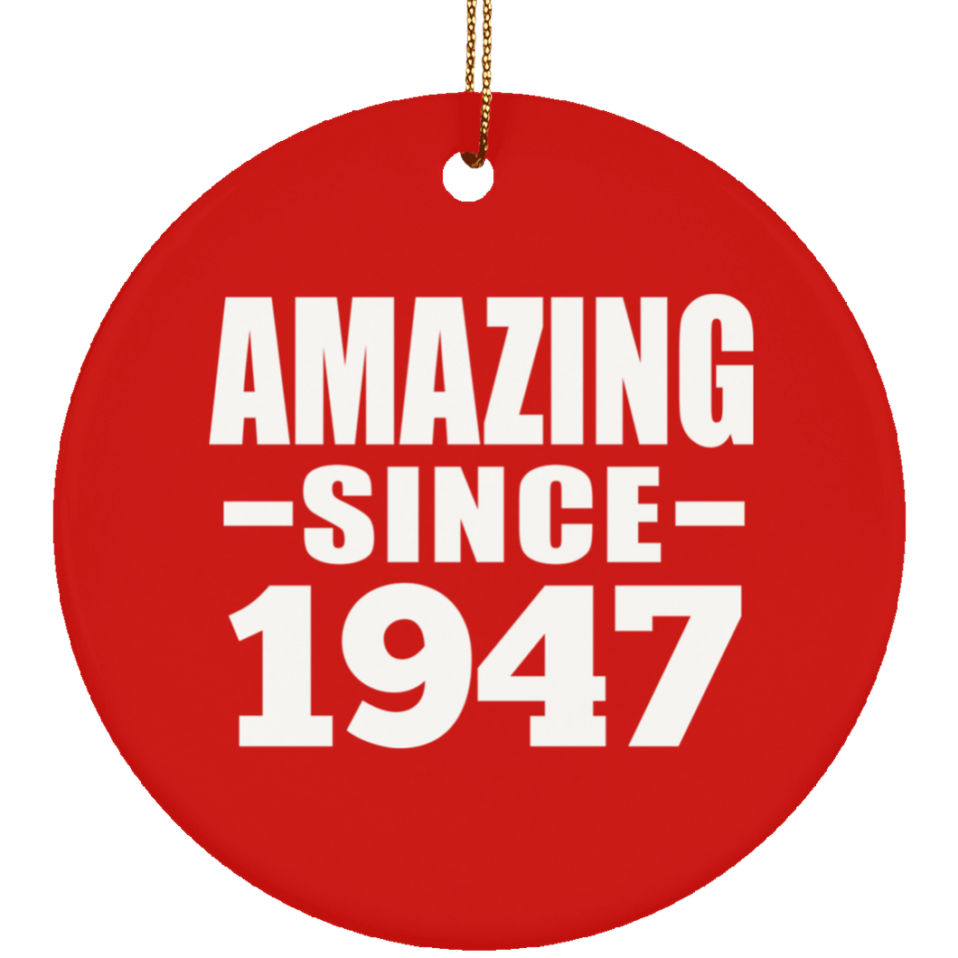 77th Birthday Amazing Since 1947 - Circle Ornament