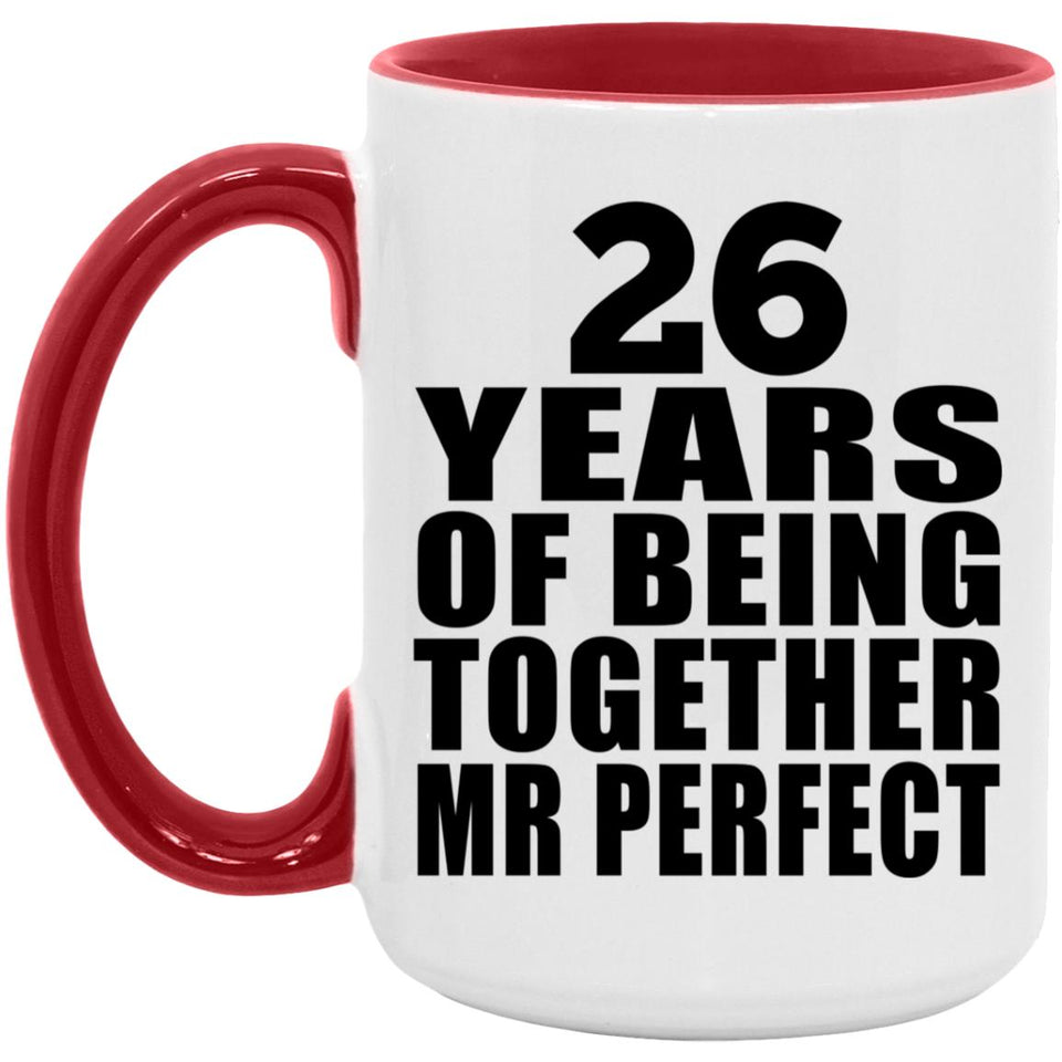 26th Anniversary 26 Years Of Being Mr Perfect - 15oz Accent Mug Red