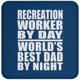 Recreation Worker By Day World's Best Dad By Night - Drink Coaster