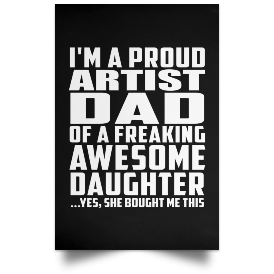 Proud Artist Dad Of Awesome Daughter - Poster Portrait