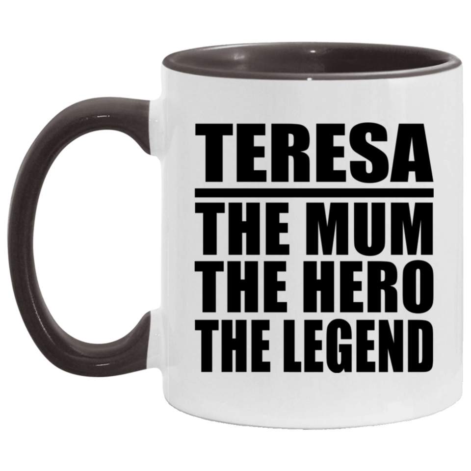 Teresa The Mum The Hero The Legend - 11oz Accent Mug Black