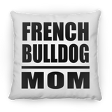 French Bulldog Mom - Throw Pillow