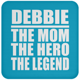 Debbie The Mom The Hero The Legend - Drink Coaster