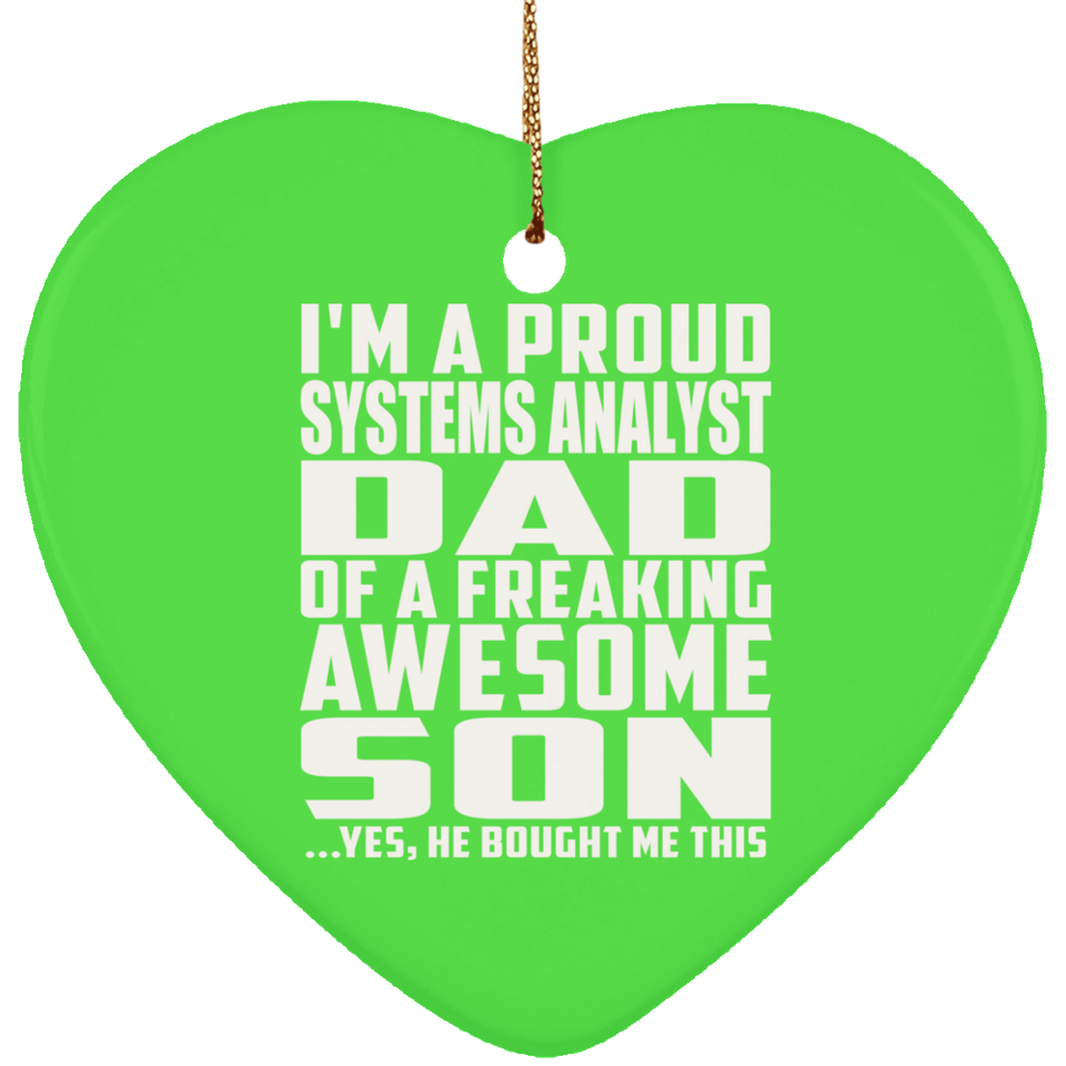 Proud Systems Analyst Dad Of Awesome Son - Heart Ornament
