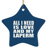 All I Need Is Love And My Laperm - Star Ornament