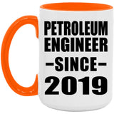 Petroleum Engineer Since 2019 - 15oz Accent Mug Orange