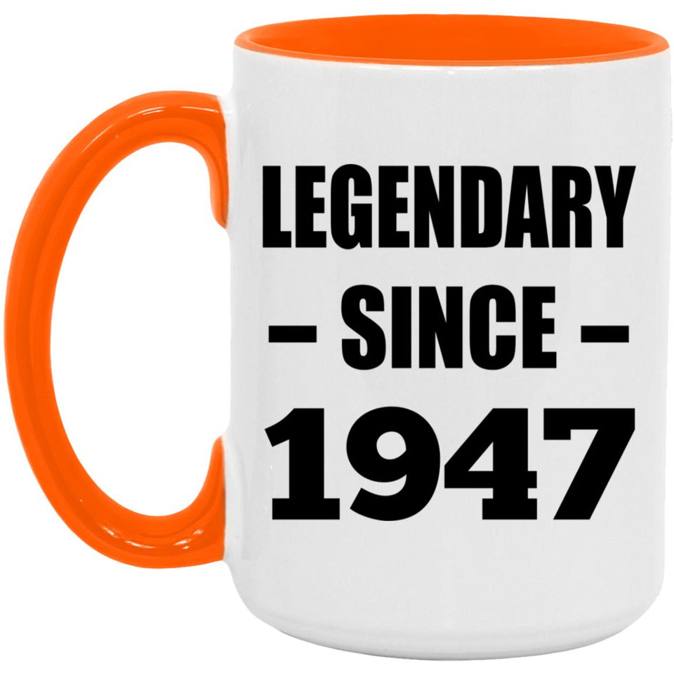 77th Birthday Legendary Since 1947 - 15oz Accent Mug Orange