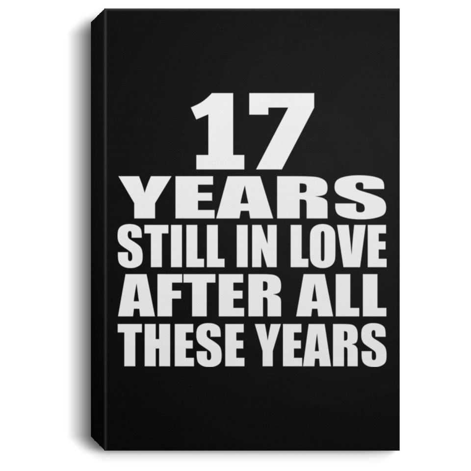 17th Anniversary 17 Years Still In Love After These Years - Canvas Portrait