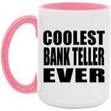 Coolest Bank Teller Ever - 15oz Accent Mug Pink