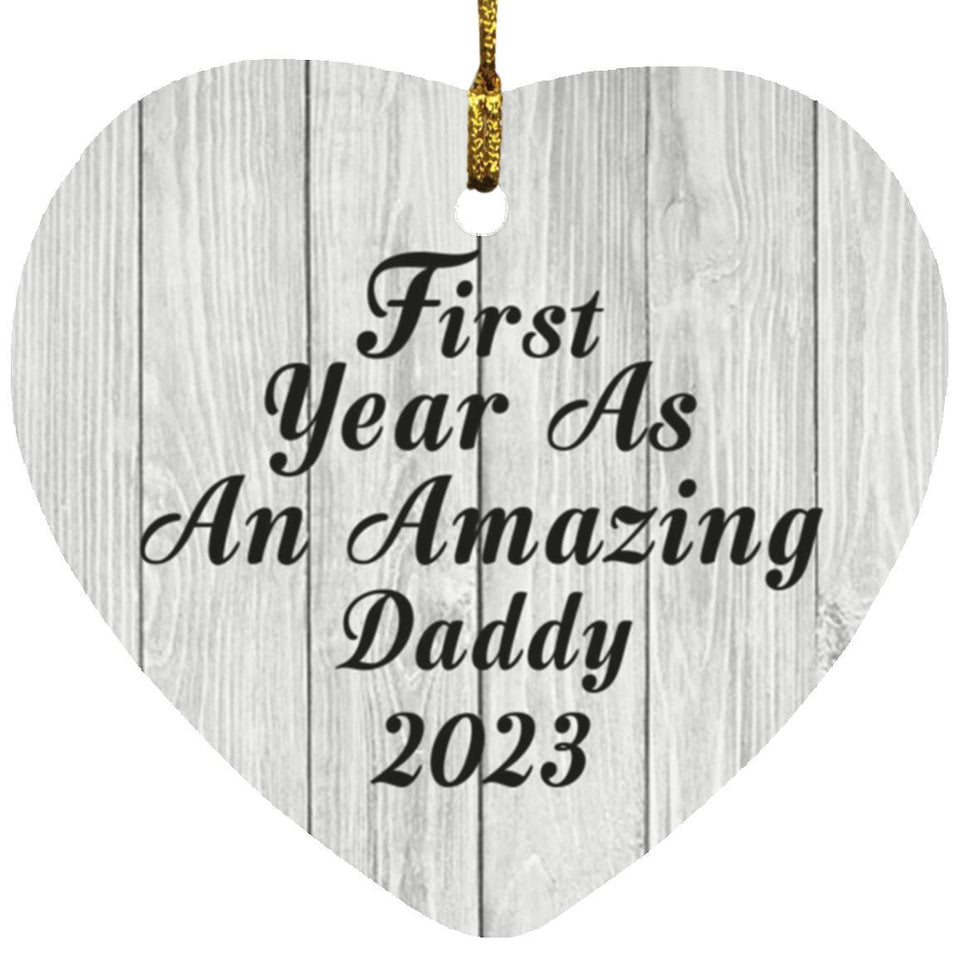 First Year As An Amazing Daddy 2023 - Heart Ornament F