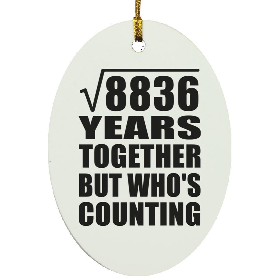 94th Anniversary Square Root of 8836 Years Who's Counting - Oval Ornament