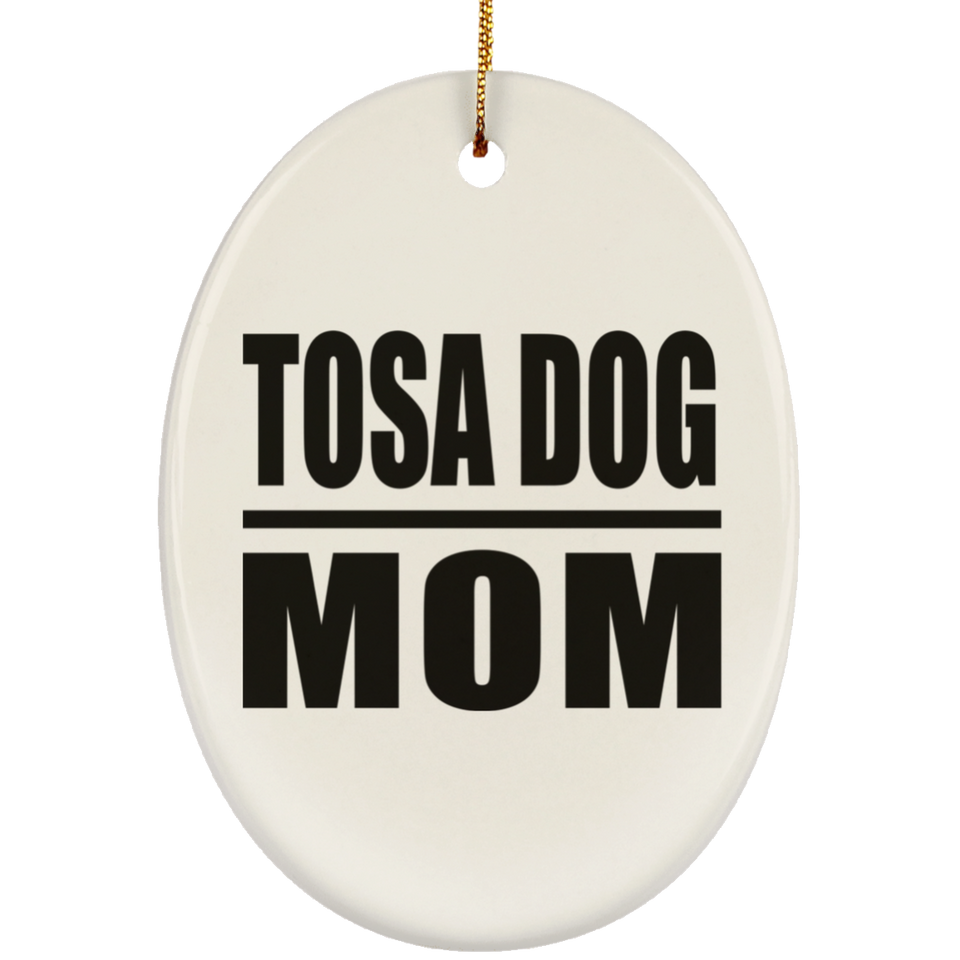 Tosa Dog Mom - Oval Ornament