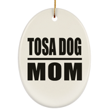 Tosa Dog Mom - Oval Ornament