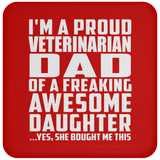 Proud Veterinarian Dad Of Awesome Daughter - Drink Coaster
