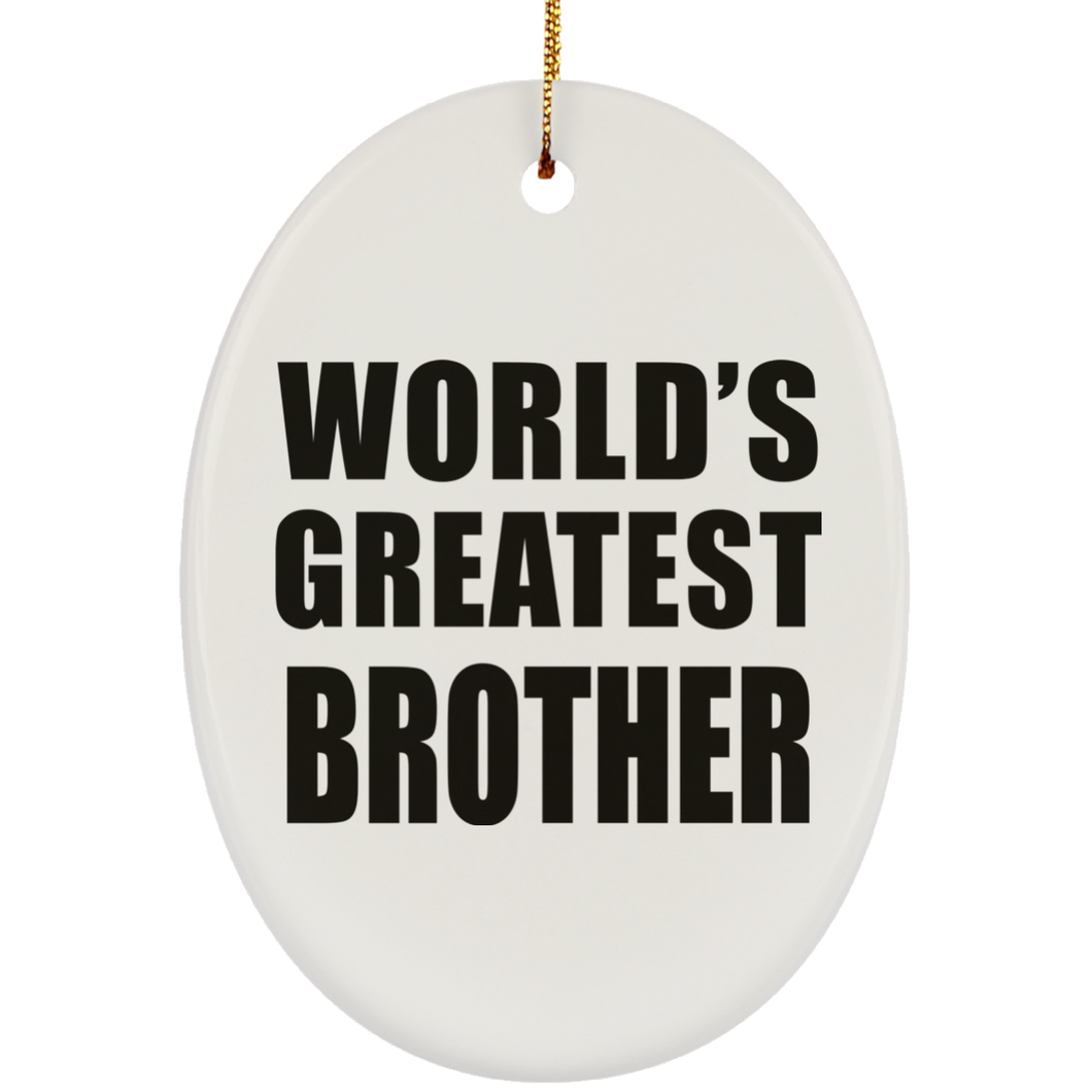 World's Greatest Brother - Oval Ornament