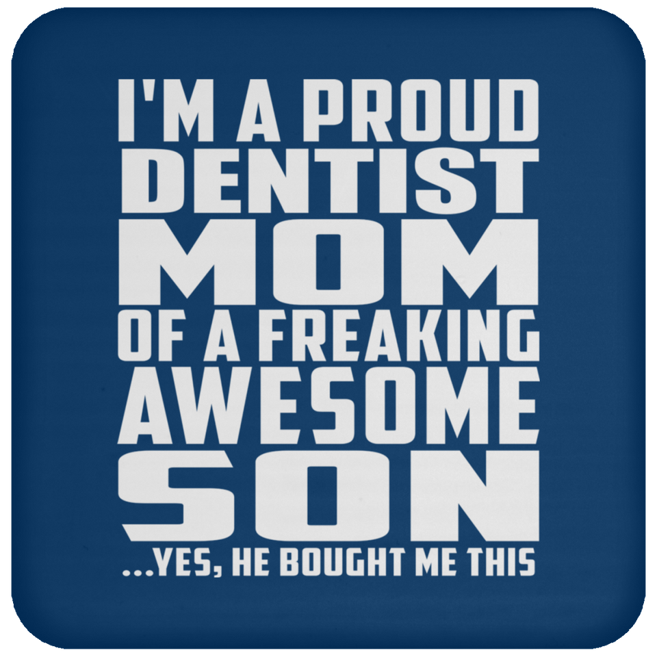 Proud Dentist Mom Of Awesome Son - Drink Coaster
