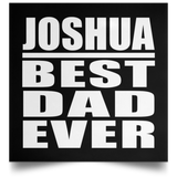 Joshua Best Dad Ever - Poster Square