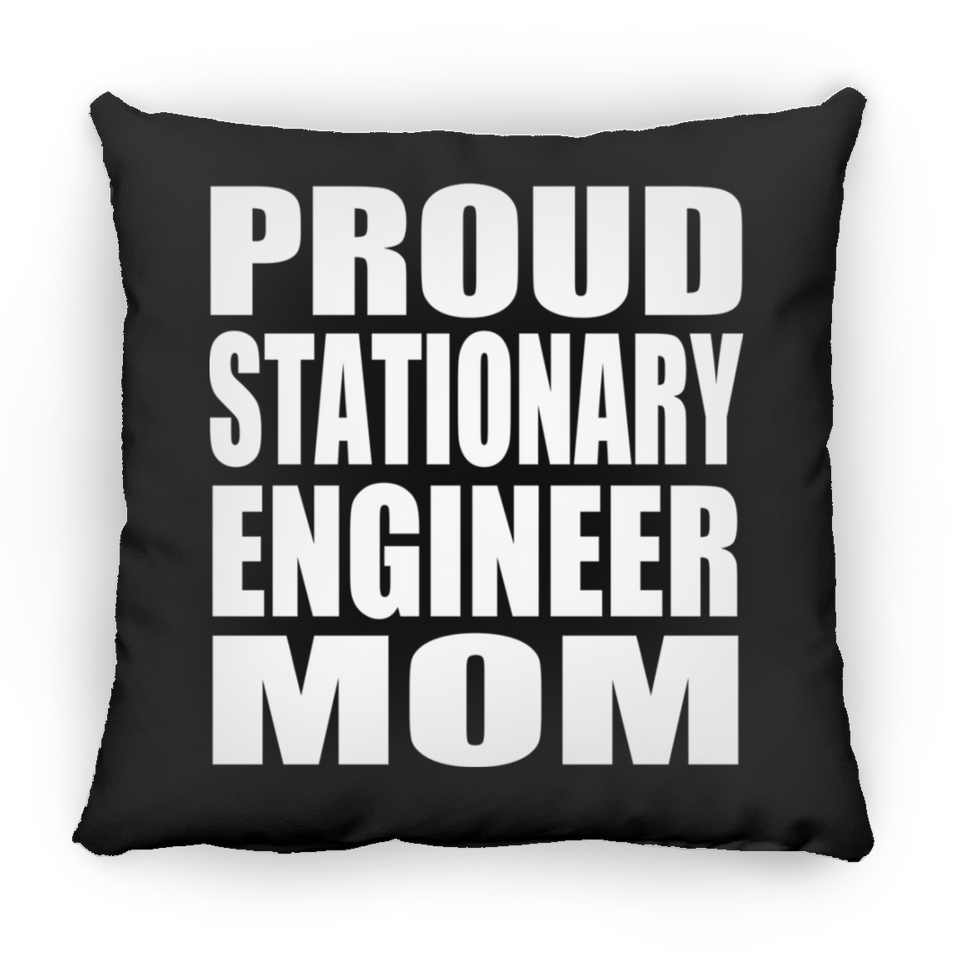 Proud Stationary Engineer Mom - Throw Pillow Black