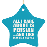 All I Care About Is Persian - Star Ornament