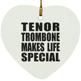 Tenor Trombone Makes Life Special - Heart Ornament