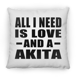 All I Need Is Love And A Akita - Throw Pillow