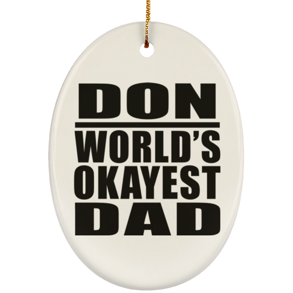 Don World's Okayest Dad - Oval Ornament