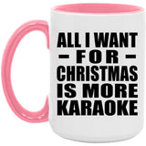 All I Want For Christmas Is More Karaoke - 15oz Accent Mug Pink