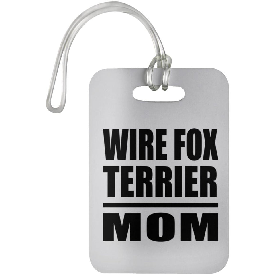 Wire Fox Terrier Mom - Luggage Bag Tag