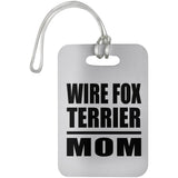 Wire Fox Terrier Mom - Luggage Bag Tag